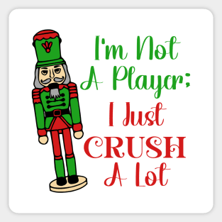 I'm Not A Player; I Just Crush A Lot Sticker